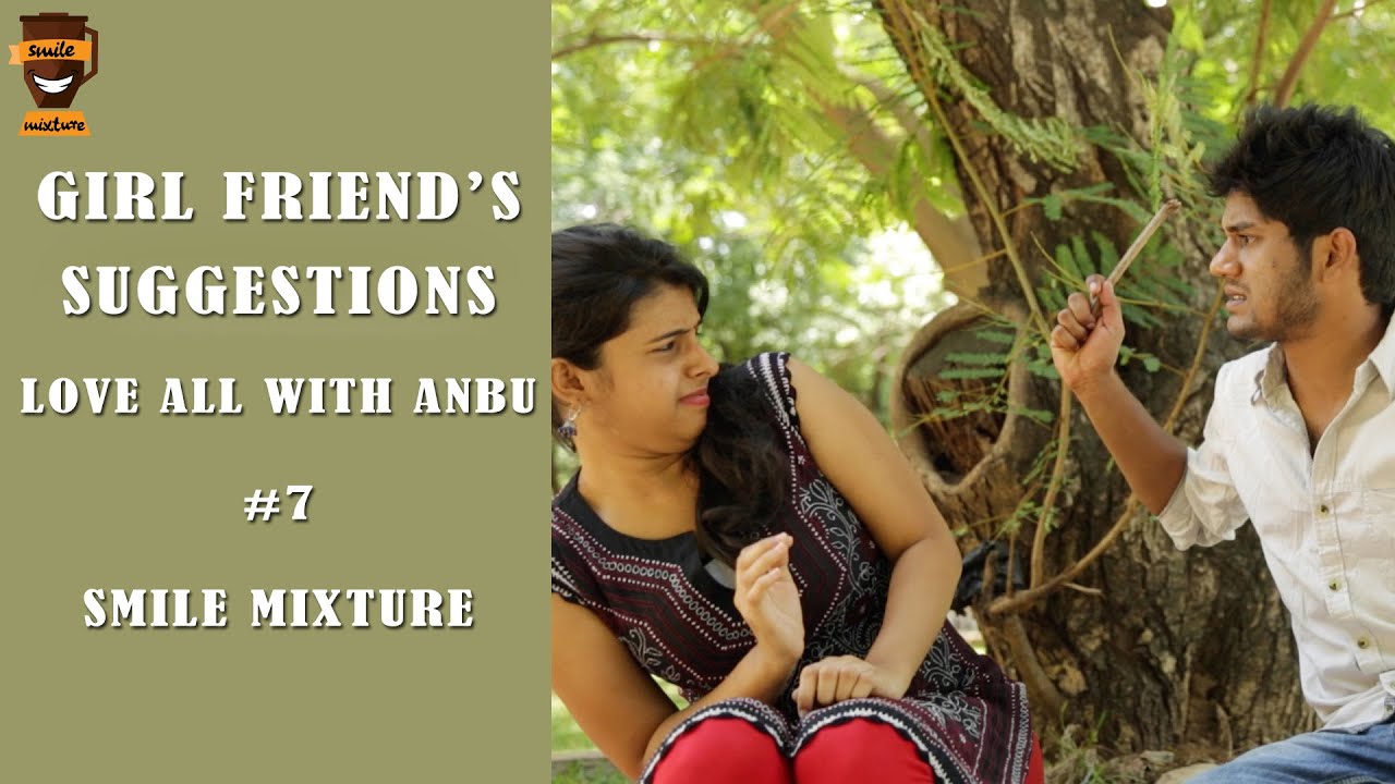 Girl Friend's Suggestions | Love All with Anbu #7 | Love Tips | Smile Mixture pranks to do on your mom