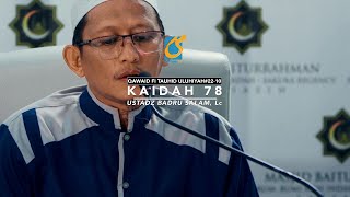 Kaidah 78 - Kaidah Tauhid Uluhiyah #22-10 - Ust Badru Salam, Lc