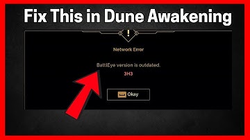 Fix Dune Awakening: BattlEye version is outdated. 3H3 Error
