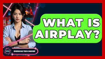 What Is AirPlay? - Emerging Tech Insider