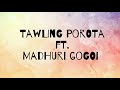Tawling Porota | Madhuri Gogoi | Dipen Pator | Tawling Porota dance cover | Risha Patar Mp3 Song