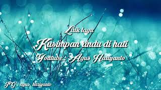 Lirik lagu Dwiki - Kusimpan Rindu Di Hati