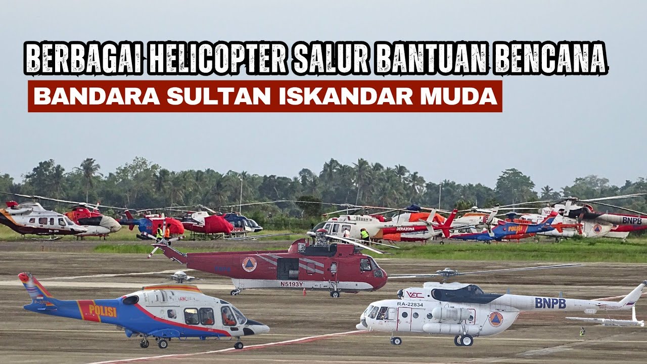 Bantuan Armada Udara !!!  Deretan Helicopter Canggih Salurkan Bantuan ke Aceh