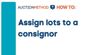 How to Assign Lots to Consignors
