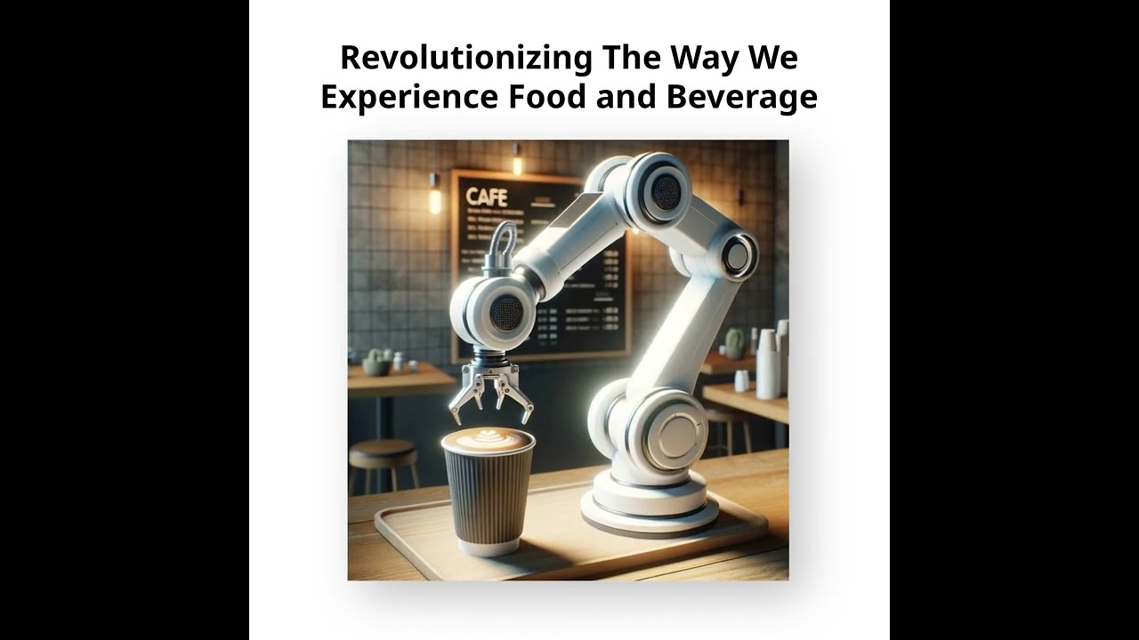 Robotics Revolutionizing The Way We Experience Food and Beverage