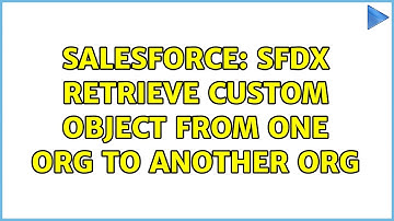 Salesforce: sfdx Retrieve Custom object from one org to another org (2 Solutions!!)