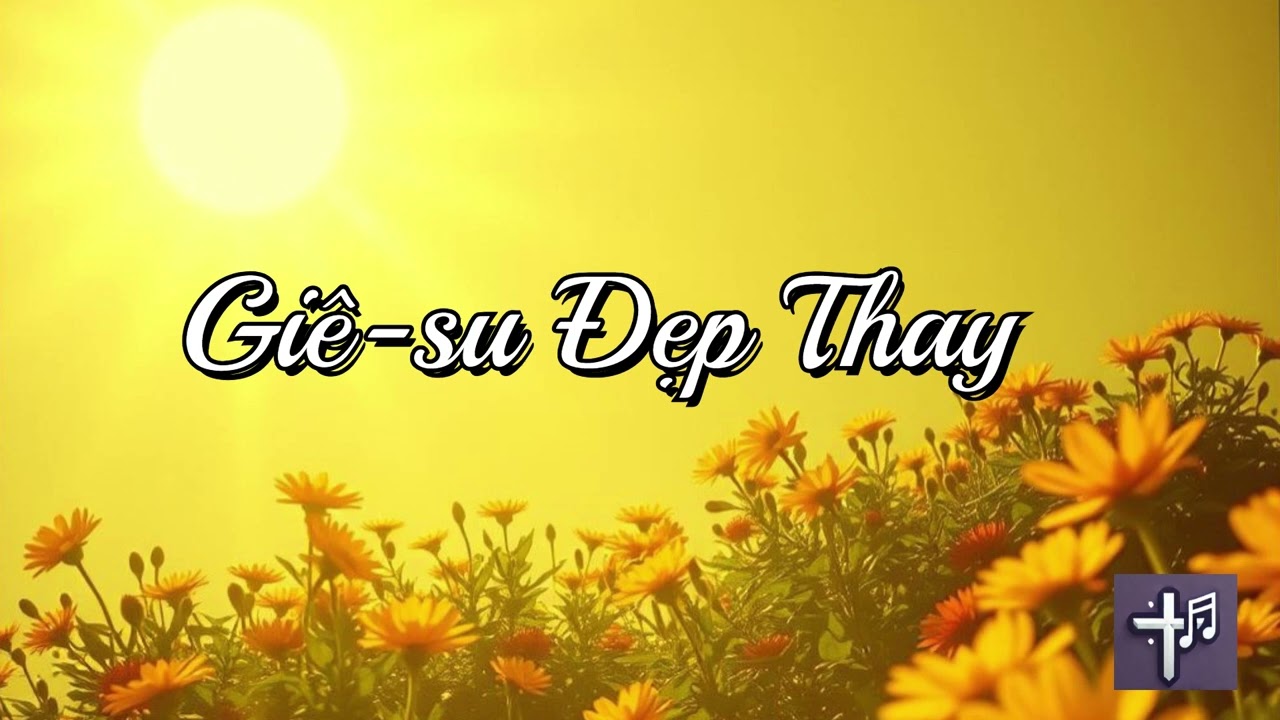 Giê-su Đẹp Thay LTC13 - Nhạc Tin Lành# (by @uynh)