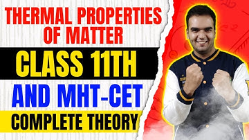 Thermal properties of Matter MHTCET Class 11th Maharashtra State Board | Theory and Concepts Physics