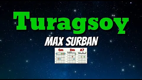 TURAGSOY - MAX SURBAN: Lyrics & Chords