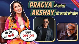 Pragya Jaiswal Talks About Akshay Kumar's Pranks, Sanjay Leela Bhansali & More | Khel Khel Mein