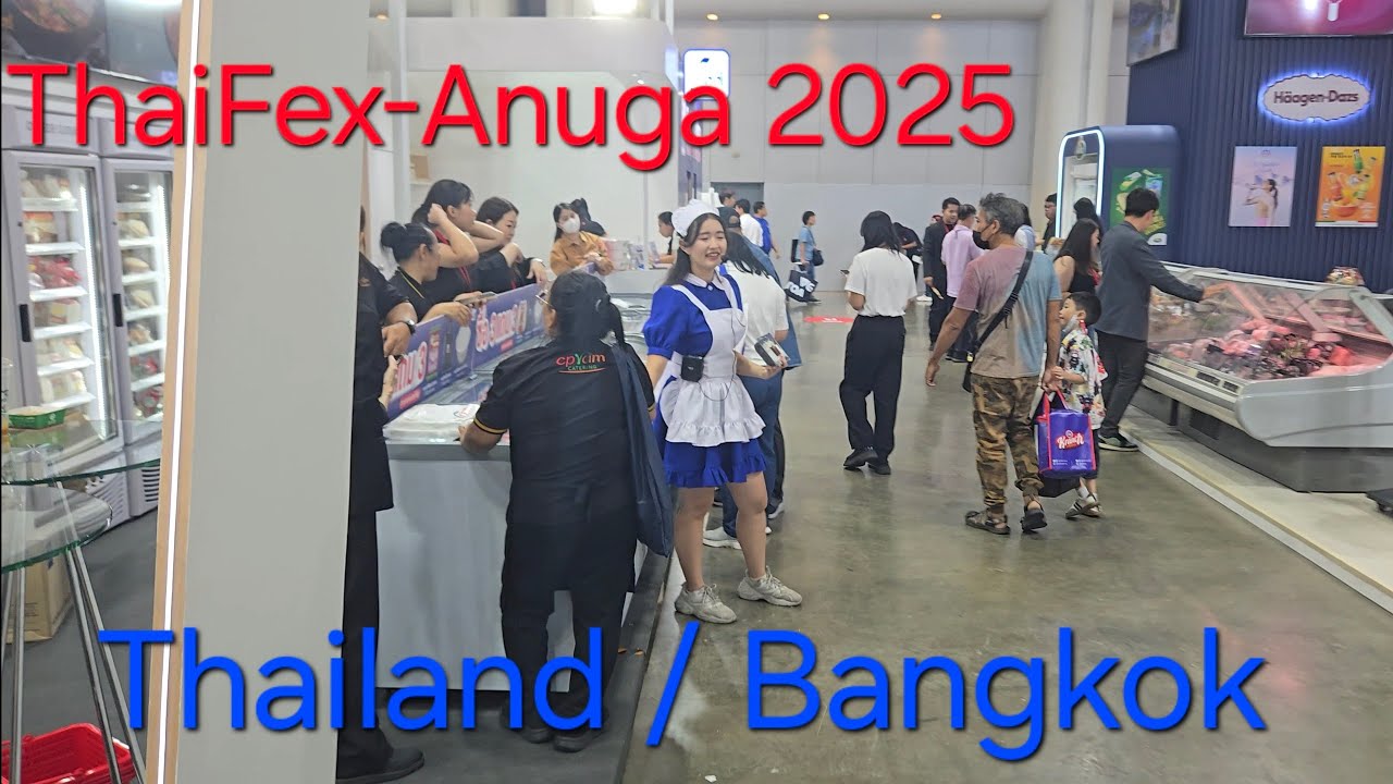🇹🇭ThaiFex-Anuga 2025 Thailand /Bangkok / Impact part 1