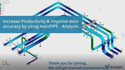 Increase Productivity and Improve Accuracy By Using AutoPIPE Analysis