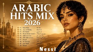 🎵 Best Arabic Mix 2026 | Arabic Songs | NESSI   #arabicmix2026 