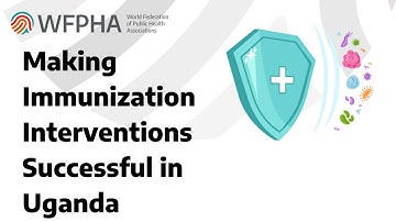 WFPHA | Immunization Webinar: Making Immunization Interventions Successful in Uganda