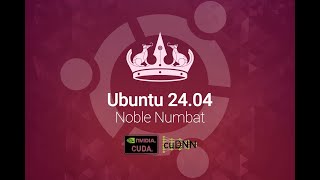 How to Install CUDA & CuDNN on Ubuntu 24.04 Noble Numbat | Step-by-Step Guide