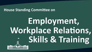 House Committee on Employment, Workplace Relations, Skills and Training | Melbourne | 01/05/2026