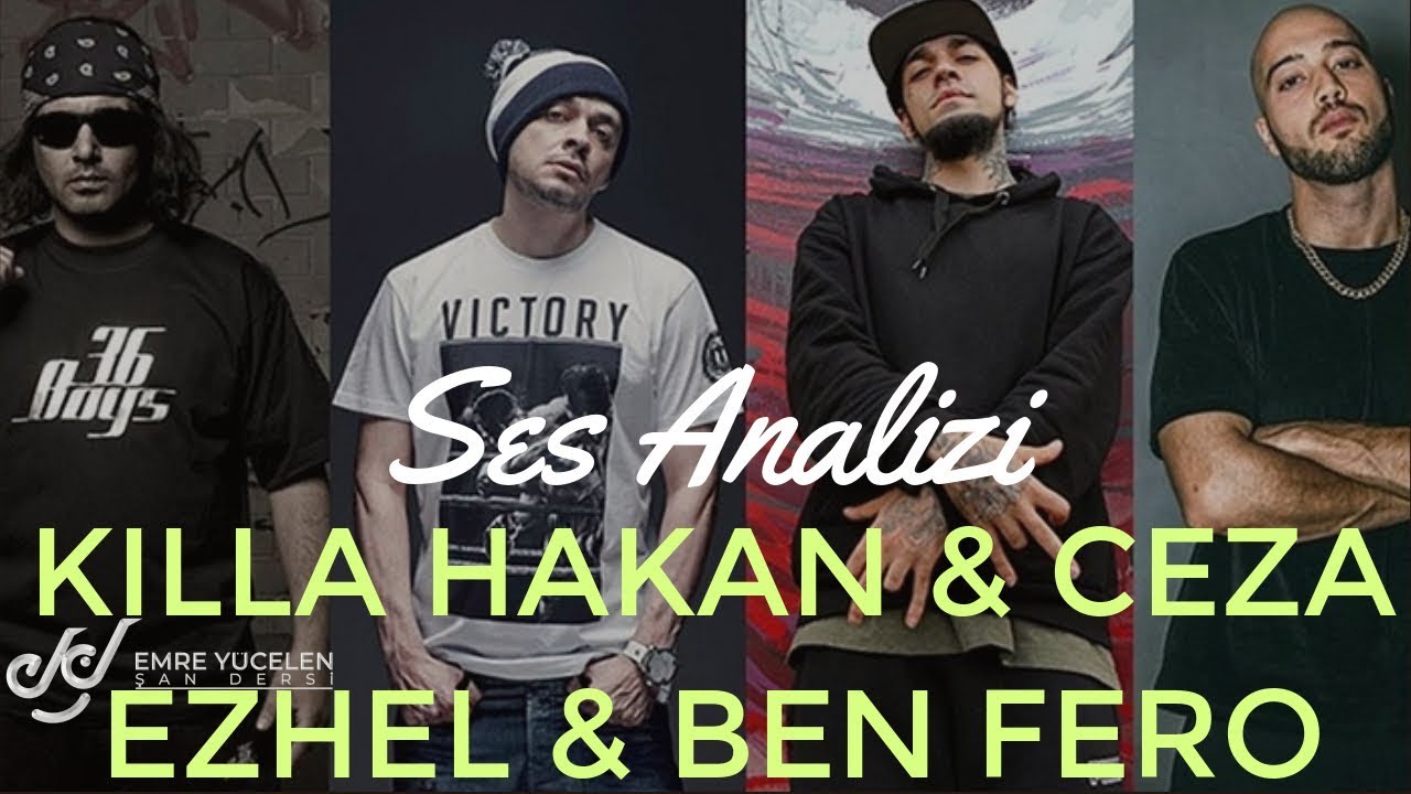 Killa Hakan & Ceza & Ezhel & Ben Fero Анализ голоса