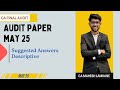Audit May 25 Suggested Answers - Descriptive Ans. CA Final Audit. CA Mahesh Lamkane #cafinalaudit
