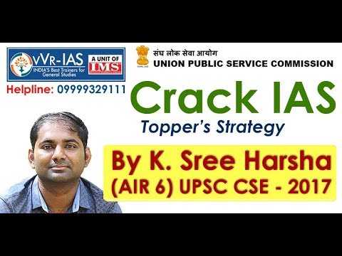 Toppers Talk: IAS Preparation Strategy By K. Sree Harsha (AIR 6) UPSC CSE - 2017