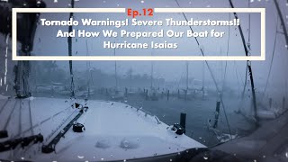 Tornado Warnings! Severe Thunderstorms!! And How We Prepared Our Boat for Hurricane Isaias [Ep.12]