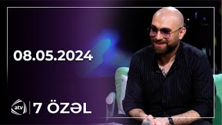 7 Özəl - El Şahin / 08.05.2024