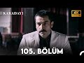 Karadayı 105 Bölüm 4K 