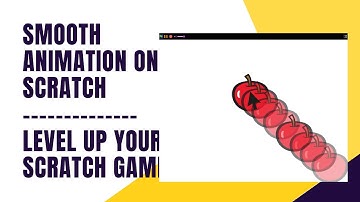 How To Add Smooth Movement/Animation To Your Games! | A Scratch Tutorial