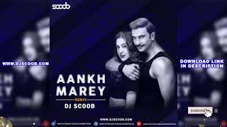 Aankh Marey (Remix) - DJ Scoob