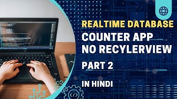 Firebase Realtime database Counter App without Recyclerview  in HINDI || Android Tutorial || PART 2