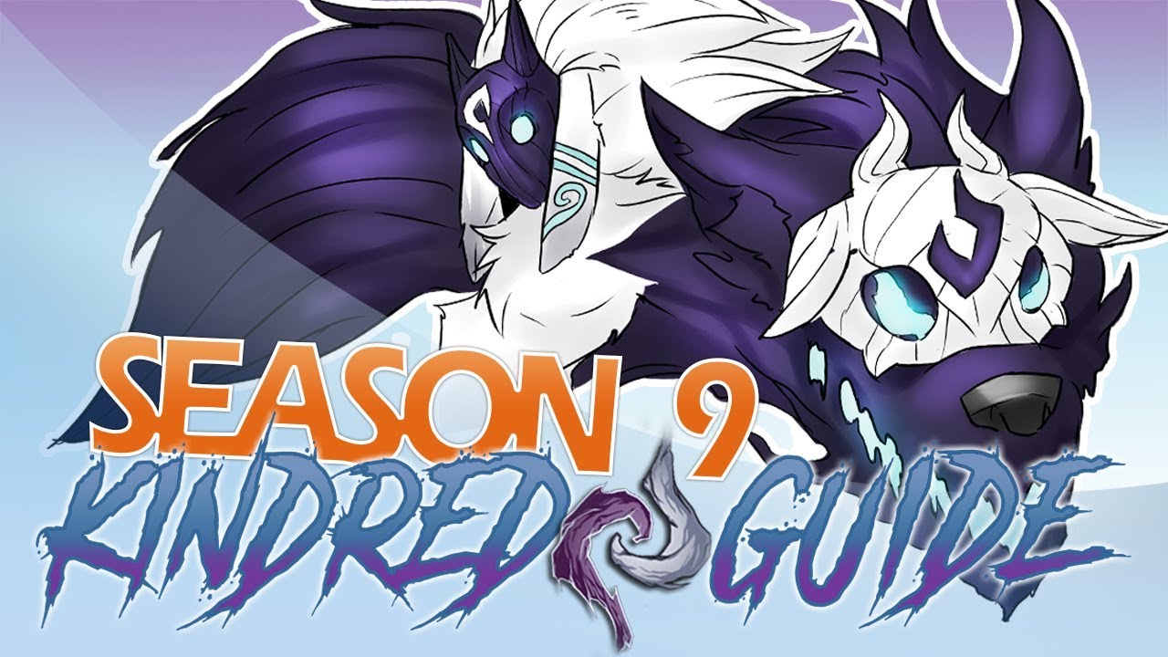 Season 9 KINDRED GUIDE | New Player Guide 9.4 - LEAGUE OF LEGENDS