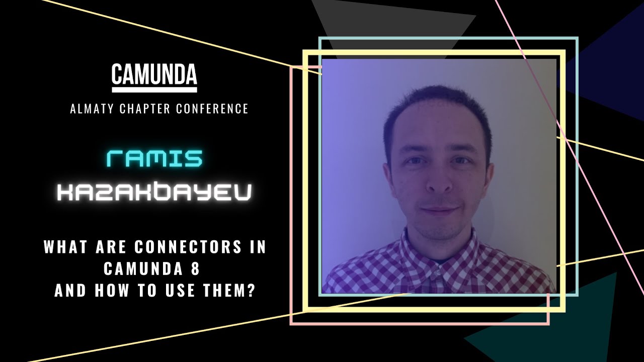 2-й митап Camunda (Алматы, 2023) - "Что такое коннекторы в Camunda 8 и ...