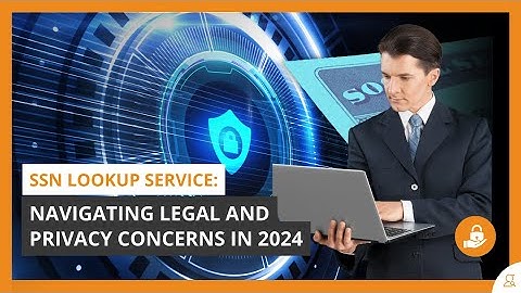SSN Lookup Service: Navigating Legal and Privacy Concerns | Searchbug Blogs