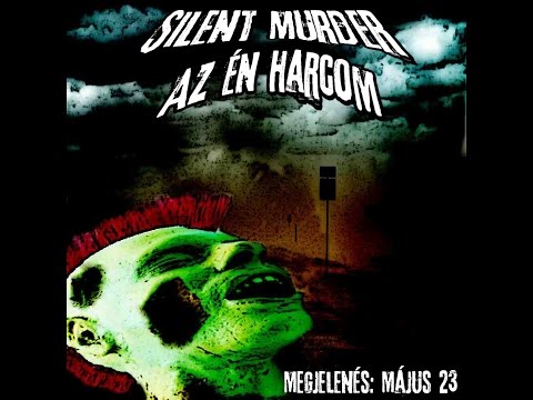 Silent Murder - Az én harcom (lyrics videó)