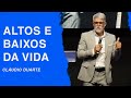 Cláudio Duarte | Altos e baixos da Vida