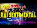 راي حزين Rai Sentimental الإيقاع الذي أبكى الملايين REMIX 