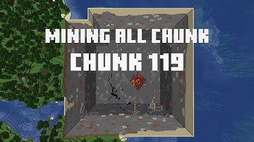 Mining all the chunks in Minecraft    (Chunk 119)