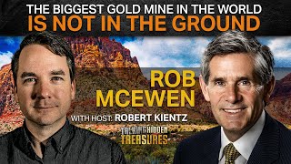 The Biggest Gold Mine in the World is NOT in the Ground: Rob McEwen is Talking Hidden Treasures