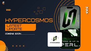 HYPERCOSMOS LATEST UPDATES #hypercosmos