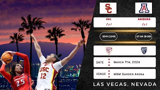 (2) USC vs (7) Arizona | 2024 Pac-12 Tournament: Quarterfinals | 3.7.24