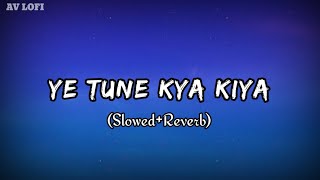 Ye Tune Kya Kiya - Javed Bashir (Lyrics) ❤