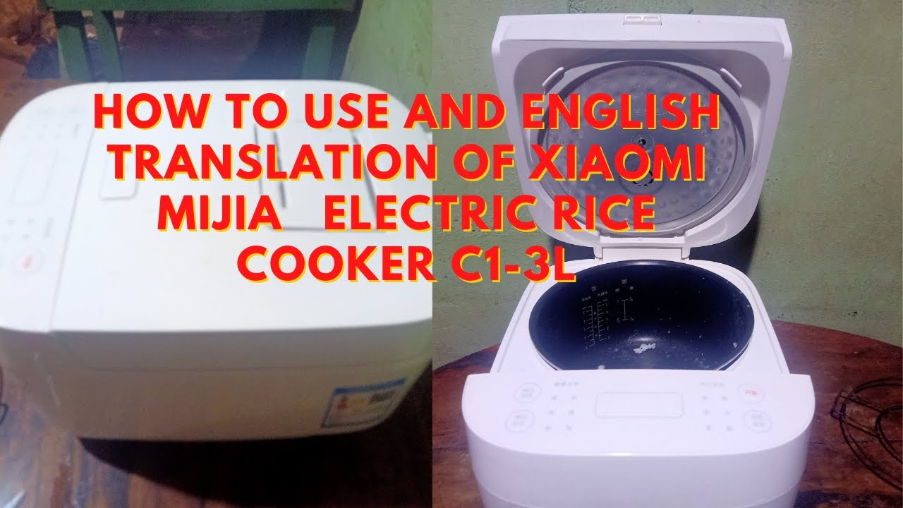 HOW TO USE AND ENGLISH TRANSLATION OF XIAOMI MIJIA ELECTRIC RICE COOKER