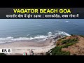 Goa | Places to Visit in North Goa | Vagator Beach Goa | Anjuna Beach Goa | Goa Beach Drone | Ep8
