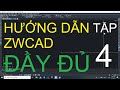 ZWCAD cơ bản - Bài 4: Các lệnh cơ bản