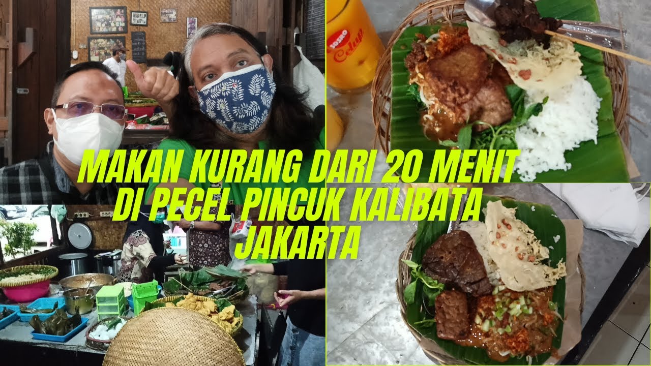Makan Kurang dari 20 menit di Pecel Pincuk Kalibata Jakarta
