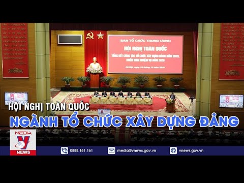 Video Hội nghị toàn quốc Ngành Tổ chức Xây dựng Đảng - VNEWS - youtube