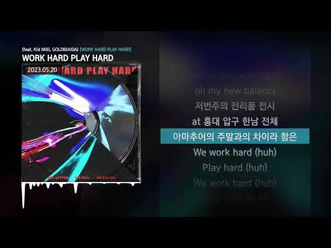 Rad Museum - WORK HARD PLAY HARD (feat. Kid Milli, GOLDBUUDA) [WORK HARD PLAY HARD]ㅣLyrics/가사
