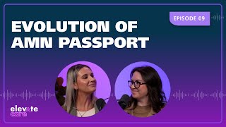 The Evolution of AMN Passport | Ep. 08 | Highlight