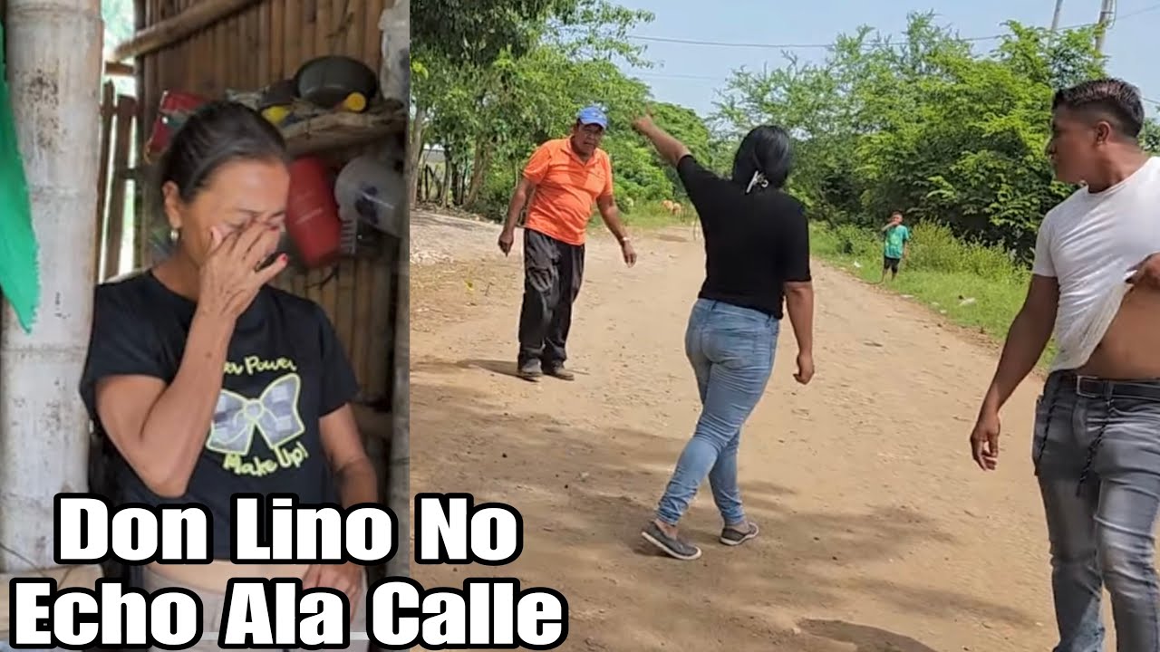 Don Lino Hizo Llorar A Noemí Pero Le Llamamos La Atencion Y Nos Echo Ala Calle.