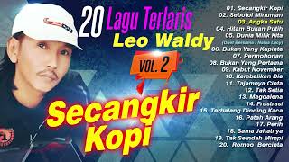 20 LAGU TERLARIS LEO WALDY 2 (Spesial Dangdut Klasik)