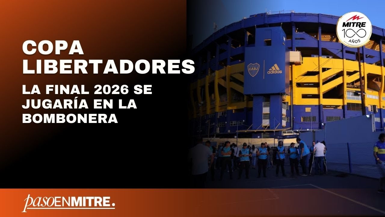 La final de la Copa Libertadores 2026 se jugaría en La Bombonera: la ...